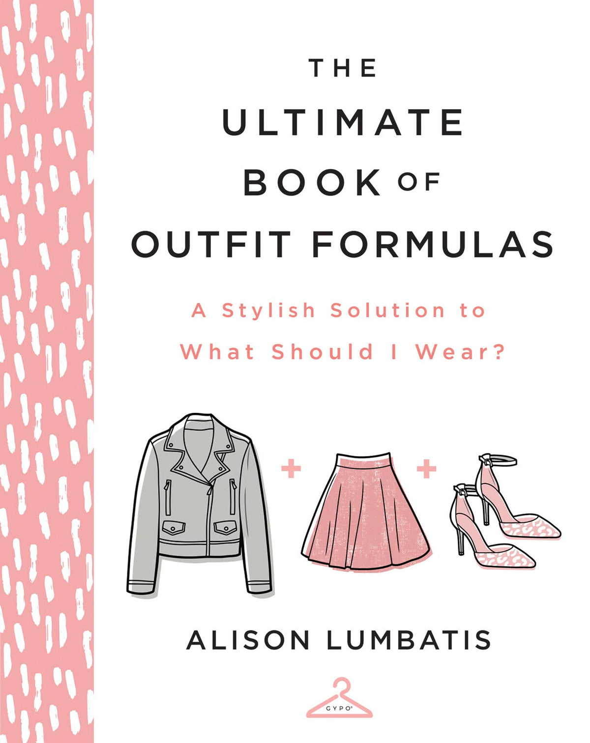 Book cover of 'The Ultimate Book of Outfit Formulas' by Alison Lumbatis with illustrations of a jacket, skirt, and high heels on a pink and white patterned background.