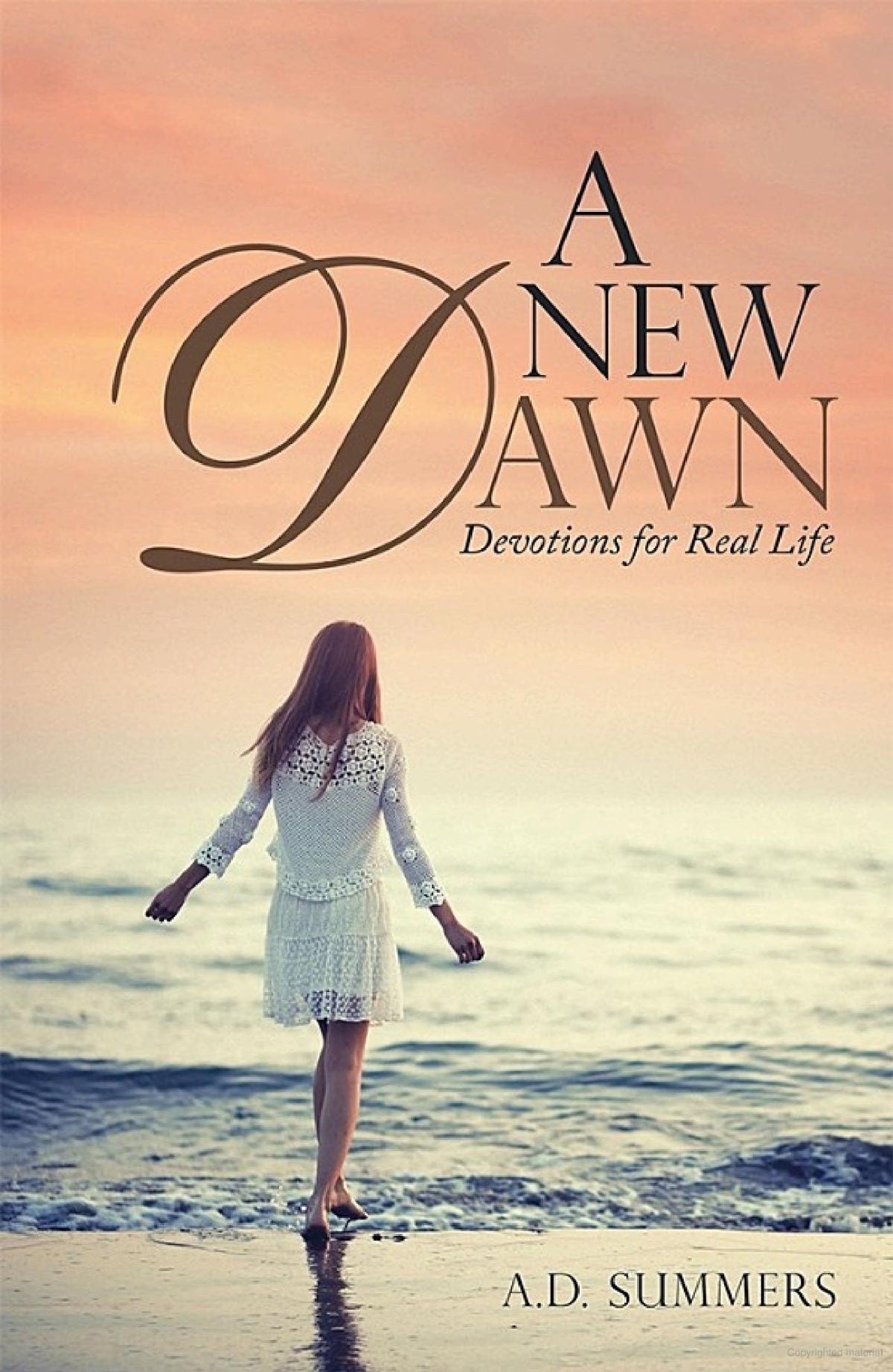 Cover of A New Dawn: Devotions for Real Life by AD Kristensen, featuring a peaceful sunrise scene with inspiring text.